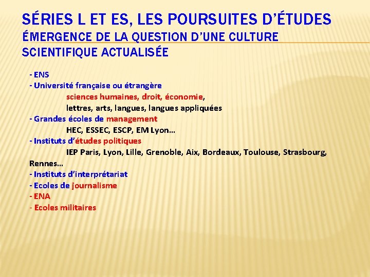 SÉRIES L ET ES, LES POURSUITES D’ÉTUDES ÉMERGENCE DE LA QUESTION D’UNE CULTURE SCIENTIFIQUE