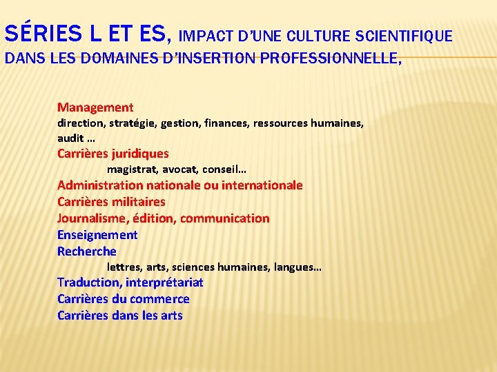 SÉRIES L ET ES, IMPACT D’UNE CULTURE SCIENTIFIQUE DANS LES DOMAINES D’INSERTION PROFESSIONNELLE, Management