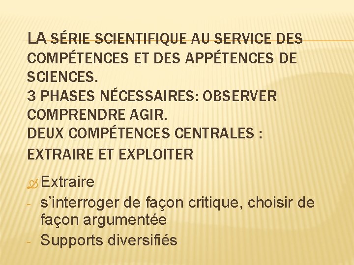 LA SÉRIE SCIENTIFIQUE AU SERVICE DES COMPÉTENCES ET DES APPÉTENCES DE SCIENCES. 3 PHASES