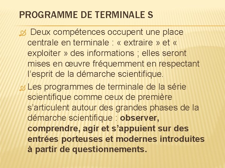 PROGRAMME DE TERMINALE S Deux compétences occupent une place centrale en terminale : «