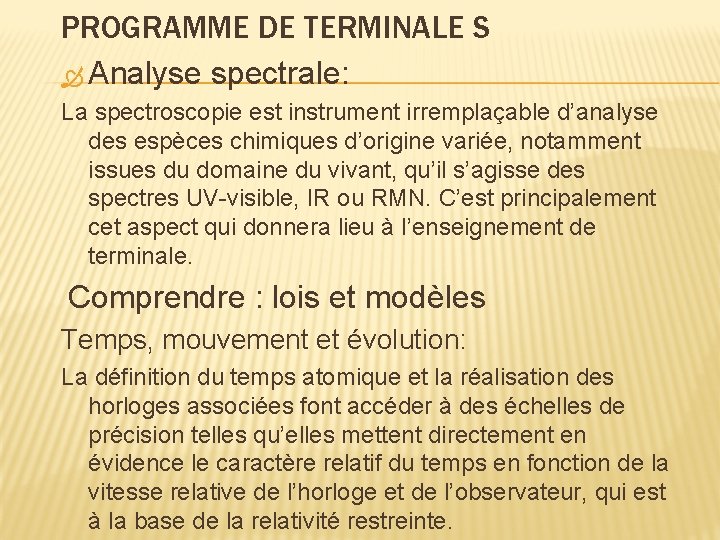 PROGRAMME DE TERMINALE S Analyse spectrale: La spectroscopie est instrument irremplaçable d’analyse des espèces