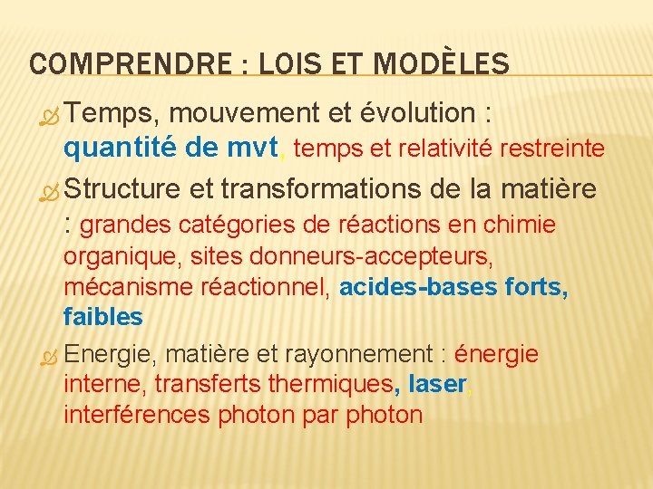 COMPRENDRE : LOIS ET MODÈLES Temps, mouvement et évolution : quantité de mvt, temps