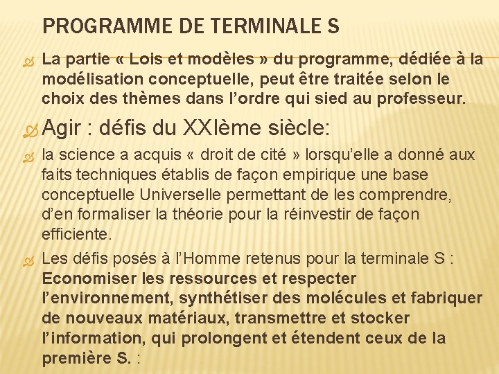 PROGRAMME DE TERMINALE S La partie « Lois et modèles » du programme, dédiée