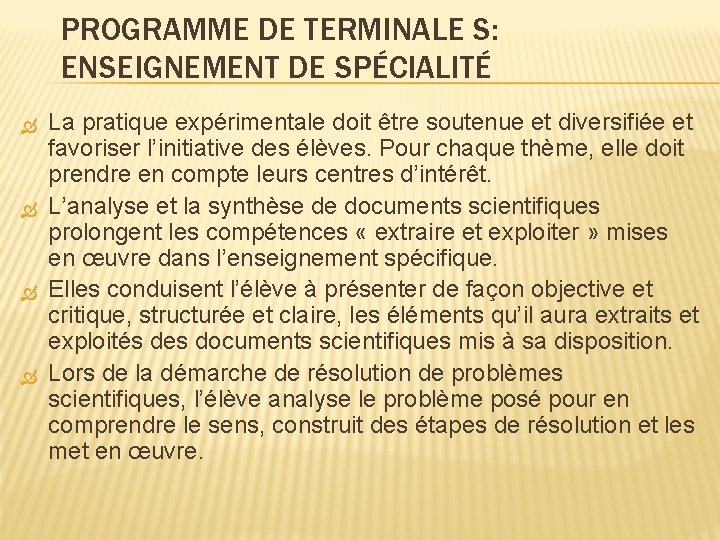 PROGRAMME DE TERMINALE S: ENSEIGNEMENT DE SPÉCIALITÉ La pratique expérimentale doit être soutenue et