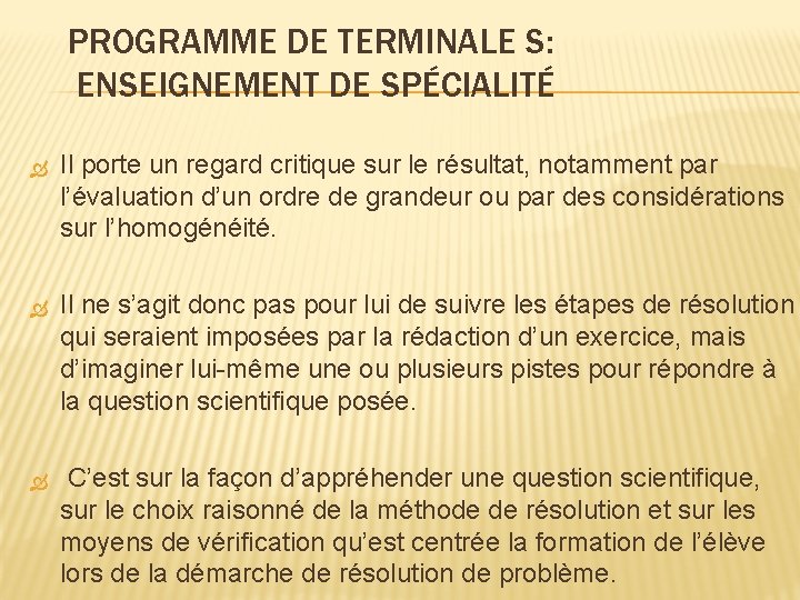 PROGRAMME DE TERMINALE S: ENSEIGNEMENT DE SPÉCIALITÉ Il porte un regard critique sur le