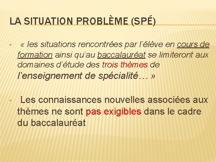 LA SITUATION PROBLÈME (SPÉ) • « les situations rencontrées par l’élève en cours de