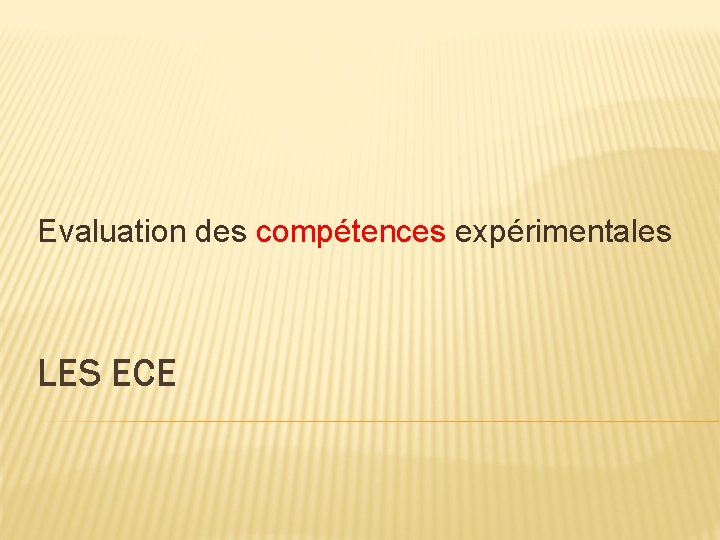 Evaluation des compétences expérimentales LES ECE 