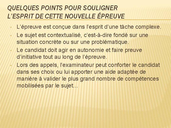 QUELQUES POINTS POUR SOULIGNER L’ESPRIT DE CETTE NOUVELLE ÉPREUVE • • L’épreuve est conçue