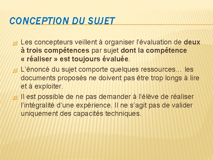 CONCEPTION DU SUJET Les concepteurs veillent à organiser l’évaluation de deux à trois compétences