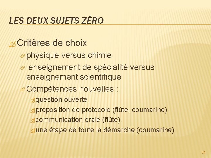 LES DEUX SUJETS ZÉRO Critères de choix physique versus chimie enseignement de spécialité versus