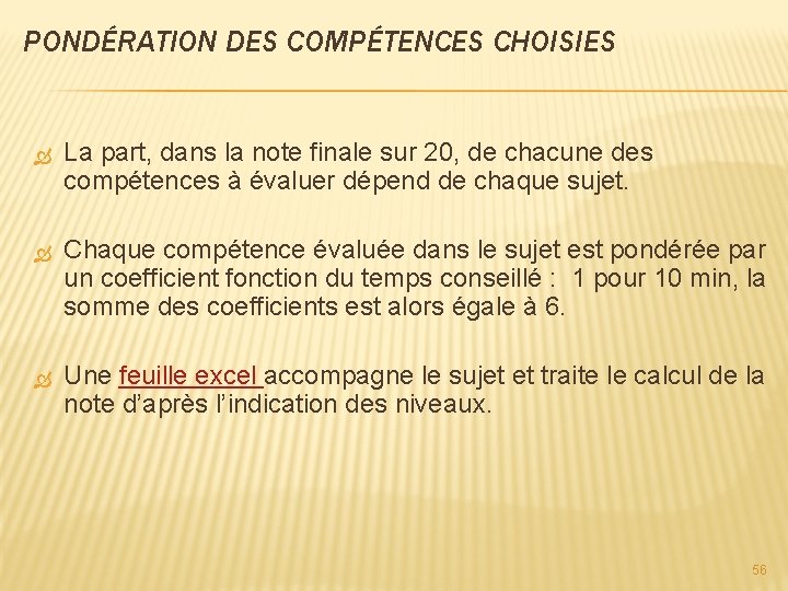 PONDÉRATION DES COMPÉTENCES CHOISIES La part, dans la note finale sur 20, de chacune