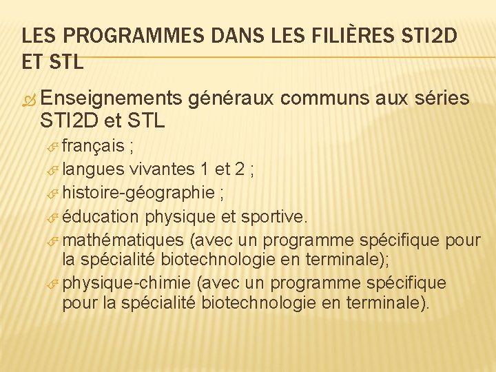 LES PROGRAMMES DANS LES FILIÈRES STI 2 D ET STL Enseignements généraux communs aux