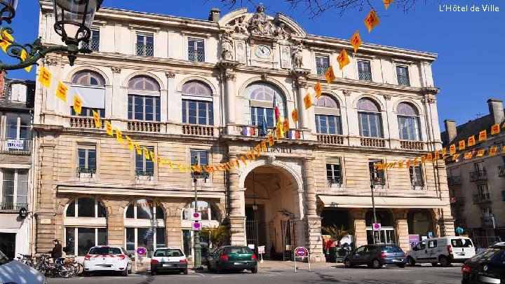 L’Hôtel de Ville . . . 