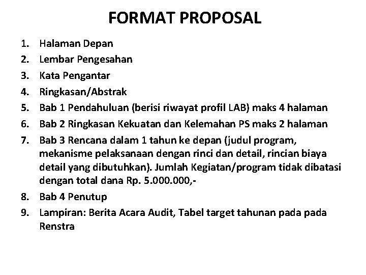 FORMAT PROPOSAL 1. 2. 3. 4. 5. 6. 7. Halaman Depan Lembar Pengesahan Kata