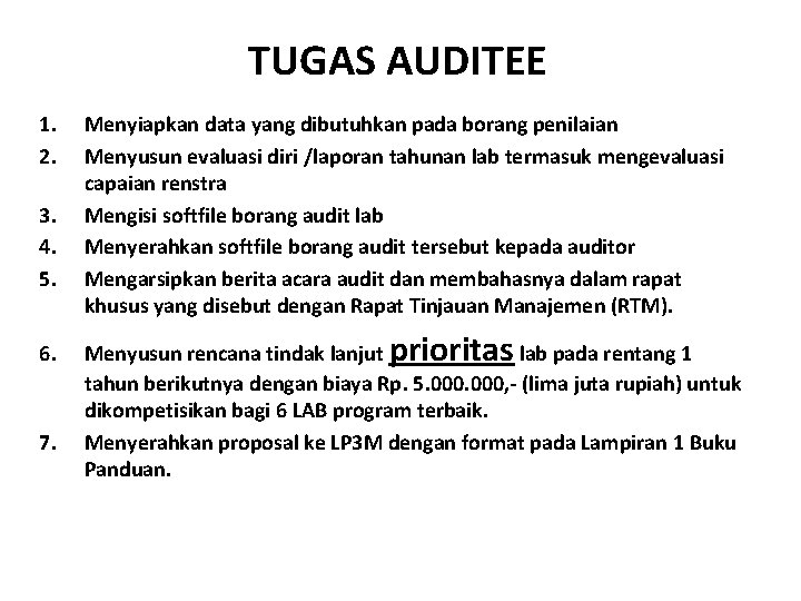 TUGAS AUDITEE 1. 2. 3. 4. 5. 6. 7. Menyiapkan data yang dibutuhkan pada