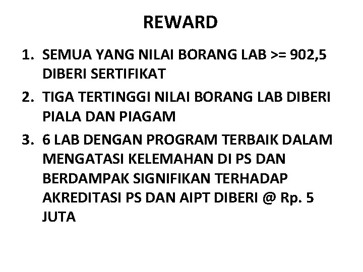 REWARD 1. SEMUA YANG NILAI BORANG LAB >= 902, 5 DIBERI SERTIFIKAT 2. TIGA