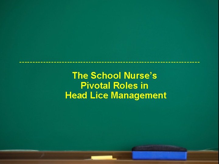 The School Nurse’s Pivotal Roles in Head Lice Management 