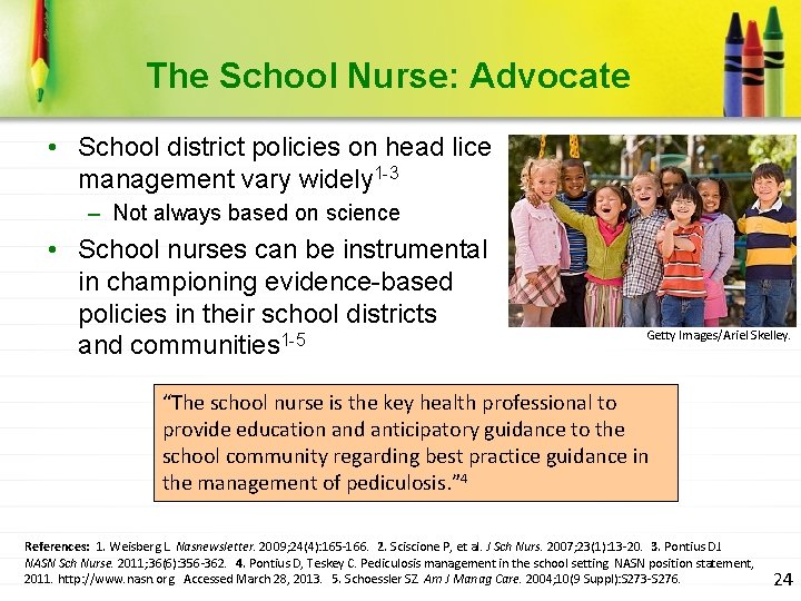 The School Nurse: Advocate • School district policies on head lice management vary widely