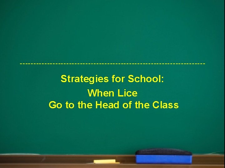 Strategies for School: When Lice Go to the Head of the Class 