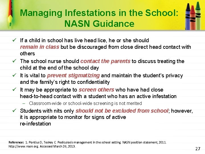 Managing Infestations in the School: NASN Guidance ü If a child in school has