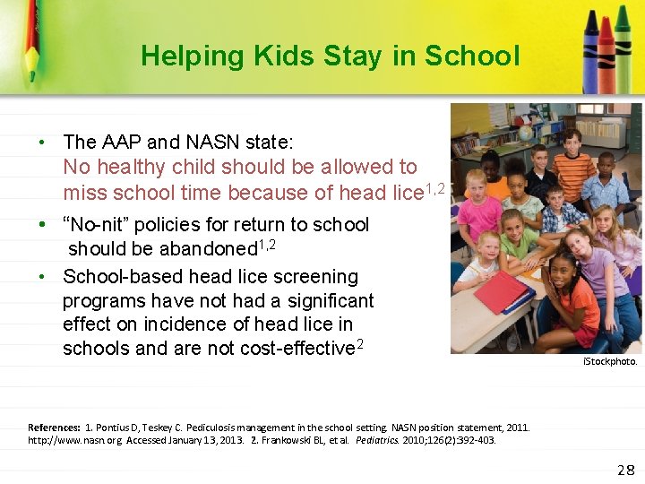 Helping Kids Stay in School • The AAP and NASN state: No healthy child