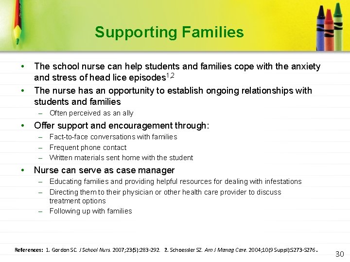 Supporting Families • • The school nurse can help students and families cope with