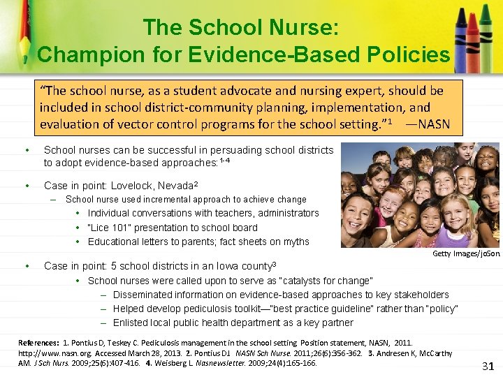 The School Nurse: Champion for Evidence-Based Policies “The school nurse, as a student advocate