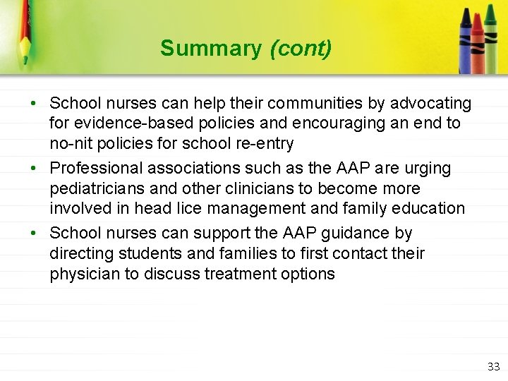 Summary (cont) • School nurses can help their communities by advocating for evidence-based policies