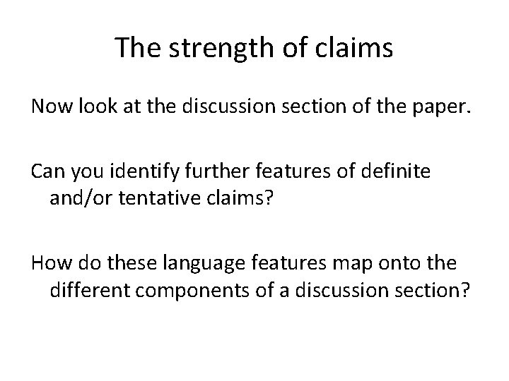 The strength of claims Now look at the discussion section of the paper. Can