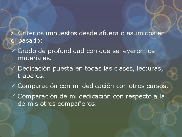 2. Criterios impuestos desde afuera o asumidos en el pasado: ü Grado de profundidad 2. Criterios impuestos desde afuera o asumidos en el pasado: ü Grado de profundidad