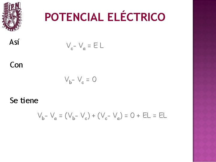 POTENCIAL ELÉCTRICO Así V c- V a = E L Con V b- V