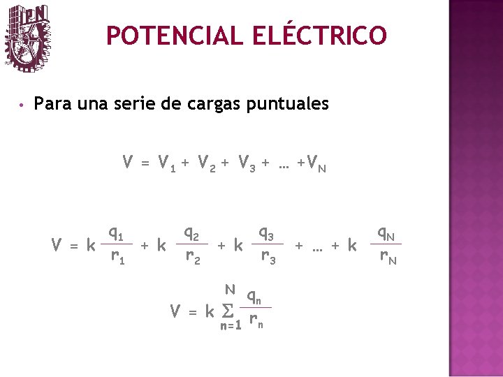 POTENCIAL ELÉCTRICO • Para una serie de cargas puntuales V = V 1 +