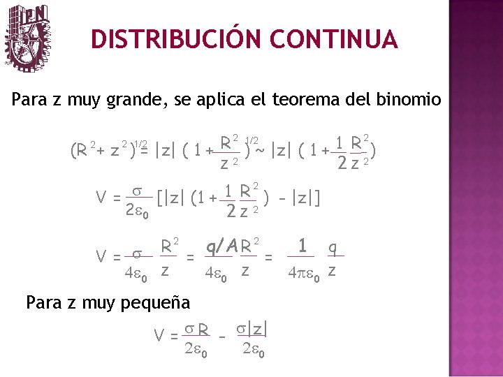 DISTRIBUCIÓN CONTINUA Para z muy grande, se aplica el teorema del binomio 2 1/2