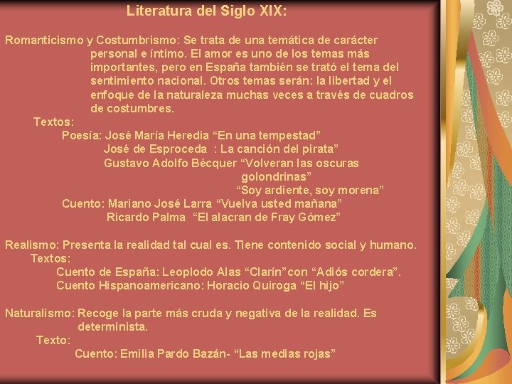 Literatura del Siglo XIX: Romanticismo y Costumbrismo: Se trata de una temática de carácter