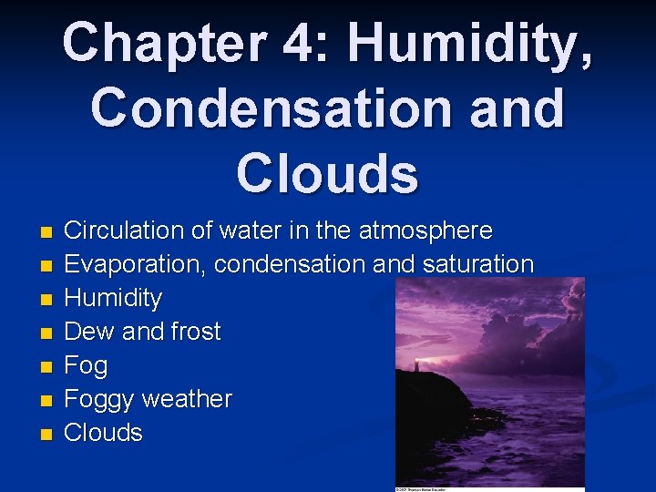 Chapter 4: Humidity, Condensation and Clouds n n n n Circulation of water in