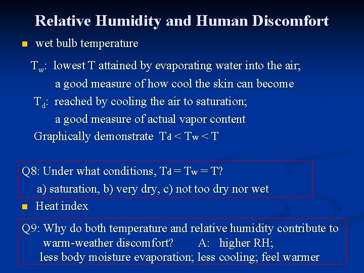 Relative Humidity and Human Discomfort n wet bulb temperature Tw: lowest T attained by