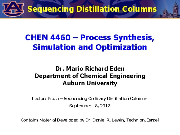 Sequencing Distillation Columns CHEN 4460 – Process Synthesis, Simulation and Optimization Dr. Mario Richard