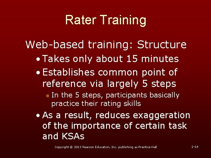 Rater Training Web-based training: Structure • Takes only about 15 minutes • Establishes common