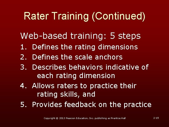 Rater Training (Continued) Web-based training: 5 steps 1. Defines the rating dimensions 2. Defines