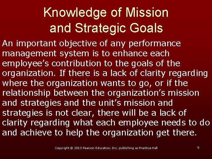 Knowledge of Mission and Strategic Goals An important objective of any performance management system