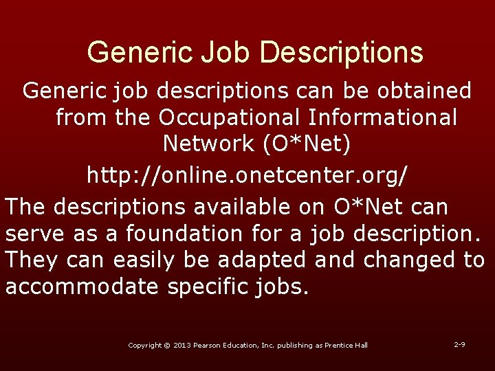 Generic Job Descriptions Generic job descriptions can be obtained from the Occupational Informational Network