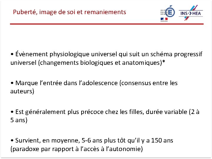 Puberté, image de soi et remaniements • Évènement physiologique universel qui suit un schéma