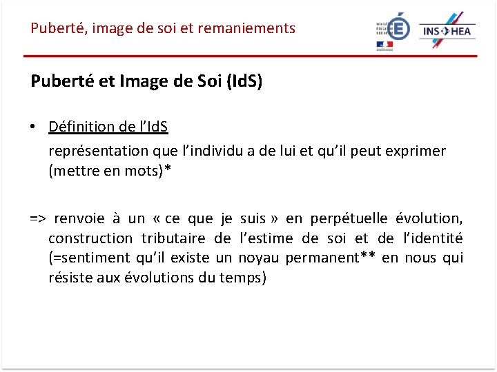 Puberté, image de soi et remaniements Puberté et Image de Soi (Id. S) •