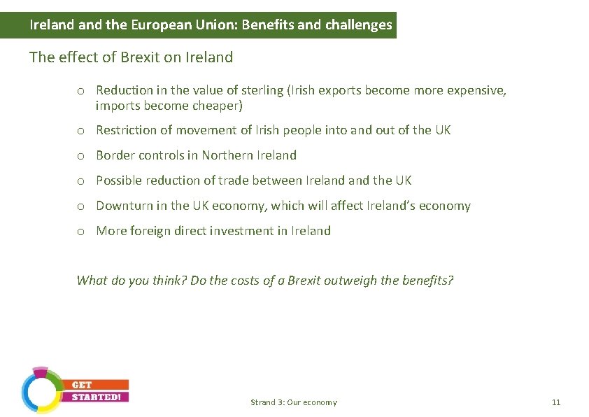 Ireland the European Union: Benefits and challenges The effect of Brexit on Ireland o
