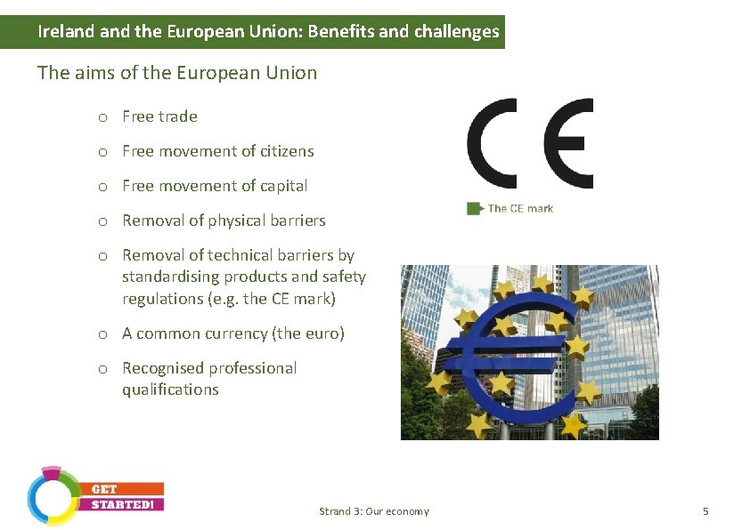 Ireland the European Union: Benefits and challenges The aims of the European Union o