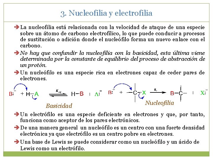 3. Nucleofilia y electrofilia La nucleofilia está relacionada con la velocidad de ataque de 3. Nucleofilia y electrofilia La nucleofilia está relacionada con la velocidad de ataque de
