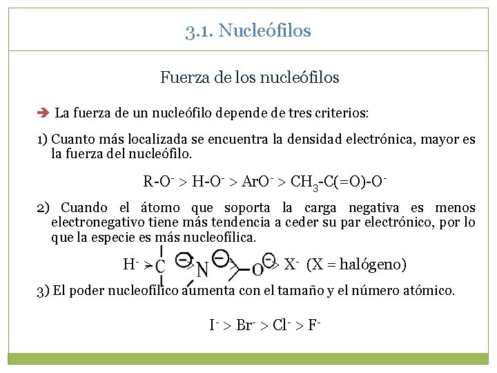 3. 1. Nucleófilos Fuerza de los nucleófilos La fuerza de un nucleófilo depende de 3. 1. Nucleófilos Fuerza de los nucleófilos La fuerza de un nucleófilo depende de