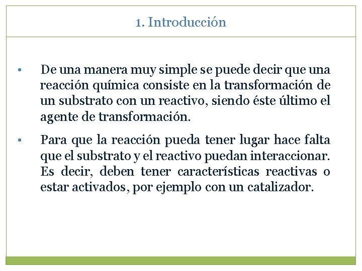 1. Introducción • De una manera muy simple se puede decir que una reacción 1. Introducción • De una manera muy simple se puede decir que una reacción
