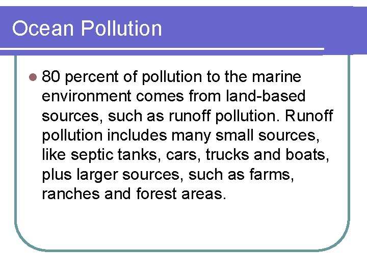 Ocean Pollution l 80 percent of pollution to the marine environment comes from land-based