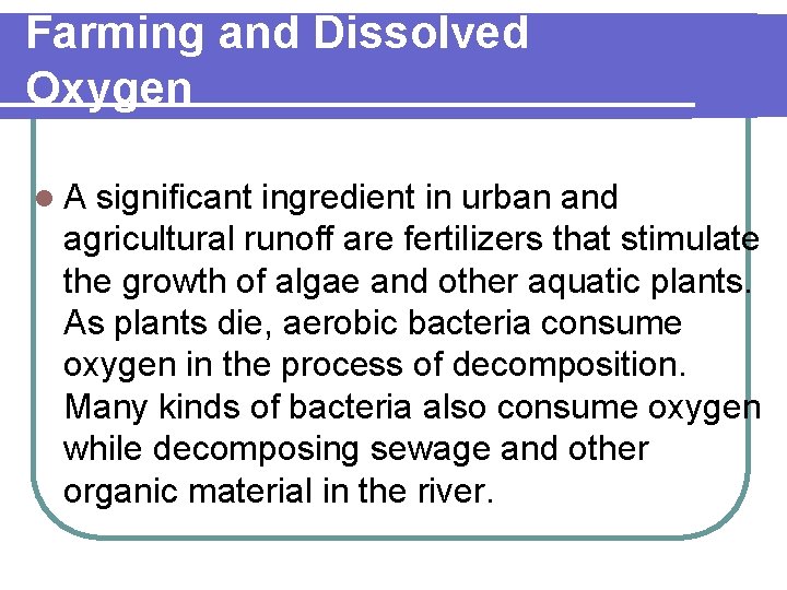 Farming and Dissolved Oxygen l. A significant ingredient in urban and agricultural runoff are